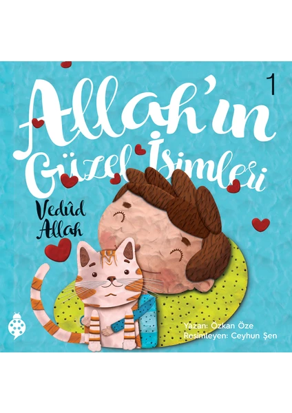 Allahın Güzel İsimleri 1: Vedud Allah - Özkan Öke