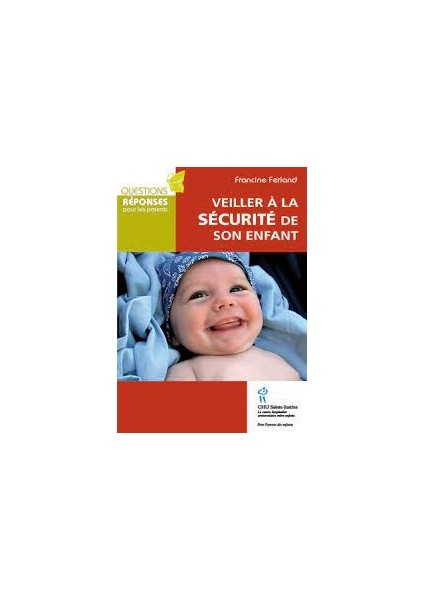 Veiller A La Securite De Son Enfant - Francine Ferland