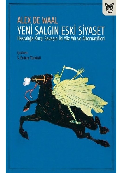 Yeni Salgın Eski Siyaset - Alex De Waal