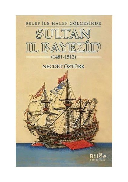 Selef İle Halef Gölgesinde Sultan 2. Bayezid - Necdet Öztürk