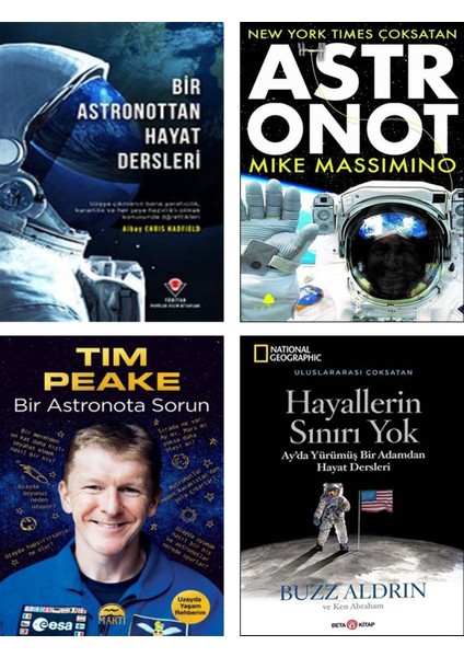 Bir Astronottan Hayat Dersleri (Chris Hadfield) + Astronot (Mike Massimino) + Bir Astronota Sorun (Tim Peake) + Hayallerin Sınırı Yok (Buzz Aldrin) / 4 Kitap Set