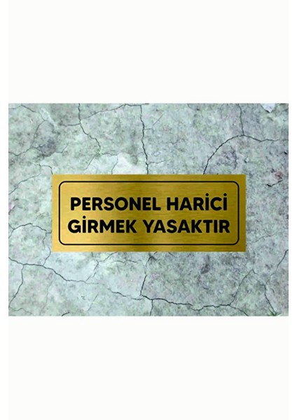 Güneş Lazer Personel Harici Girmek Yasaktır Yazısı Aynalı Gold Pleksi Gold Renk Arkası Yapışkanlı (20CM x 8cm )