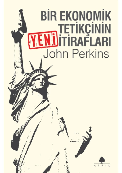 Bir Ekonomik Tetikçinin Yeni İtirafları - John Perkins