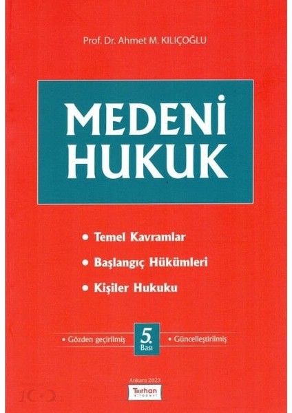 Medeni Hukuk - Prof. Dr. Ahmet M. Kılıçoğlu