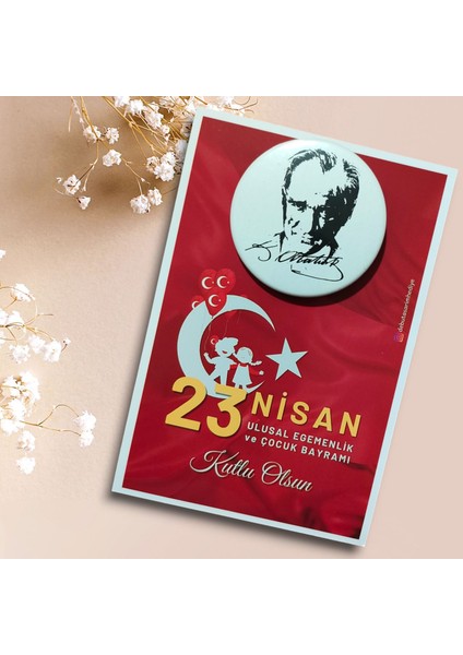 23 Nisan Kartlı Atatürk Resimli ve Imzalı Rozetli Hediyelik (Model No: 16)