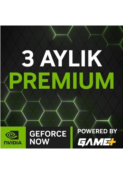 Geforce Now Game Plus 3 Aylık