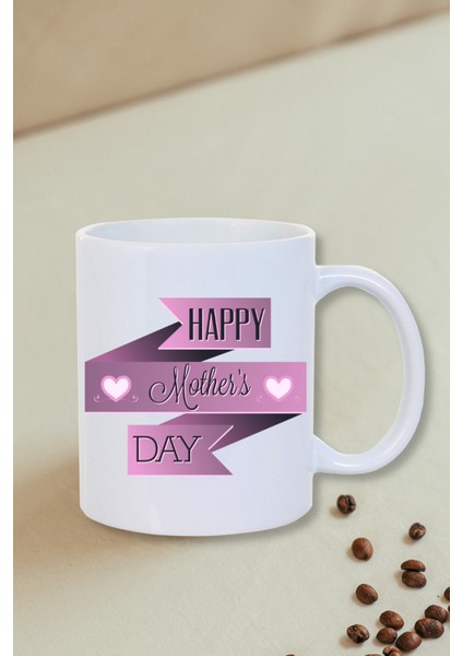 Anneler Günü Hediyesi Happy Mother's Day Yazılı Kupa Bardak- Çay Kahve Kupası-Arkadaş Doğum Günü