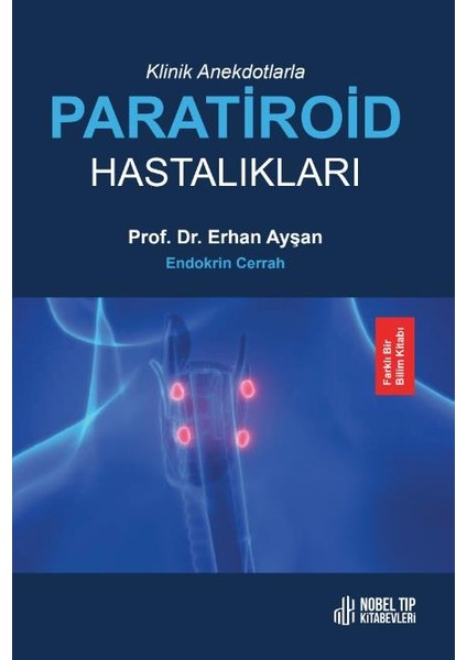 Klinik Anekdotlarla Paratiroid Hastalıkları