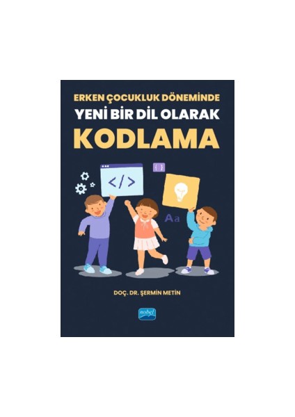 Erken Çocukluk Döneminde Yeni Bir Dil Olarak Kodlama - Şermin Metin