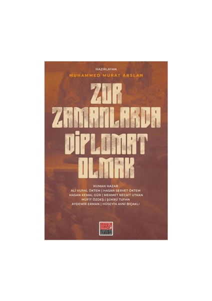 Zor Zamanlarda Diplomat Olmak - Muhammed Murat Arslan