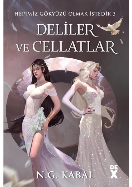 Hepimiz Gökyüzü Olmak İstedik 3 - Deliler ve Cellatlar (Ciltli) - N. G. Kabal