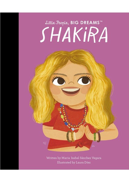 Frances Lıncoln Little People Big Dreams: Shakira