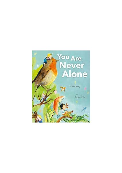 You Are Never Alone - Elin Kelsey