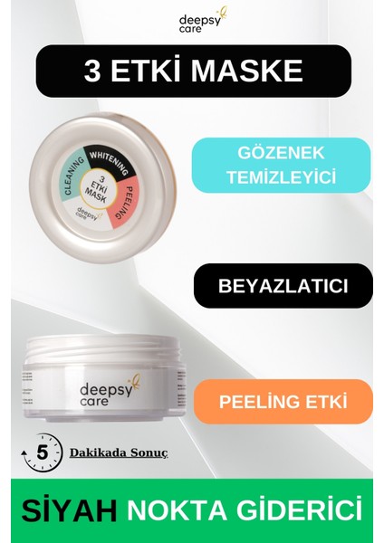 Deepsy Care 3'lü Etki Maske Beyazlatıcı Peeling Cleaning