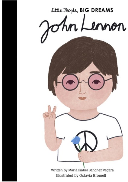 Frances Lıncoln Little People Big Dreams: John Lennon