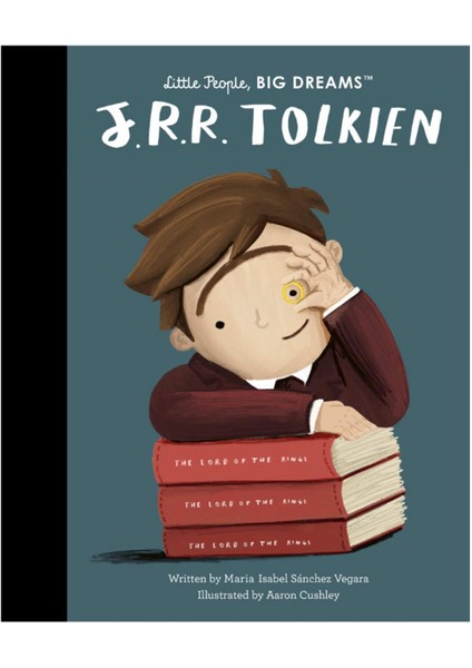 Frances Lıncoln Little People Big Dreams: J. R. R. Tolkien