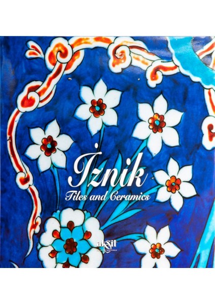 Iznik Tiles And Ceramics (Ciltli) - İlhan Akşit