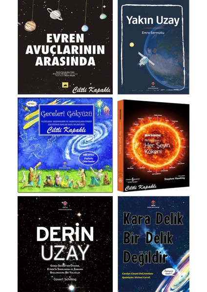 Neredeyse Her Şeyin Kökeni - Evren Avuçlarının Arasında - Derin Uzay - Geceleri Gökyüzü - Yakın Uzay - Kara Delik Bir Delik Değildir 6 Kitap