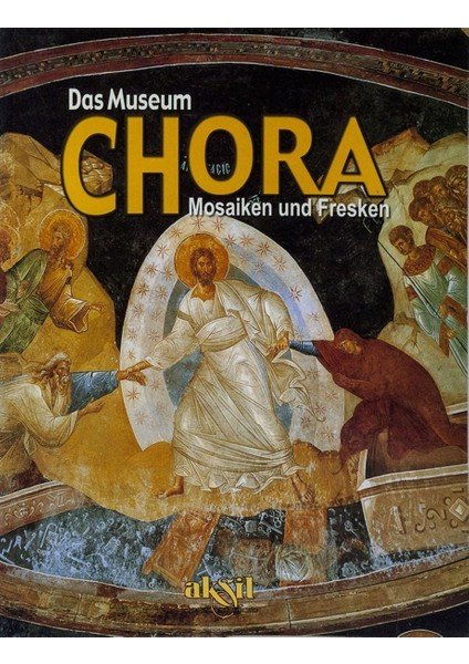 Das Museum Chora Mosaiken Und Fresken - İlhan Akşit