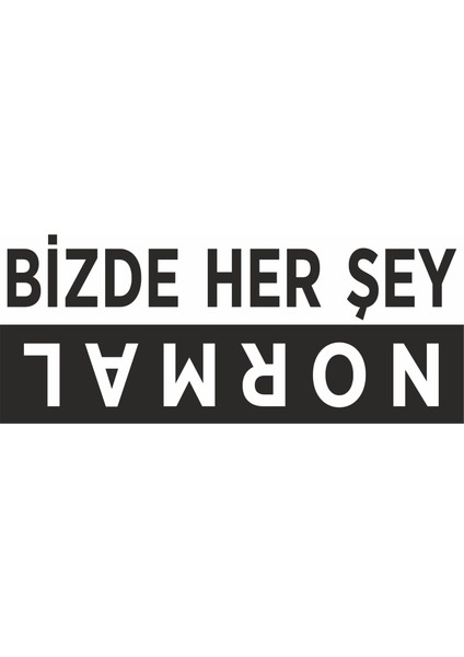 Hediyene Bak Bizde Her Şey Normal Oto Motor Laptop Duvar Folyo Sticker