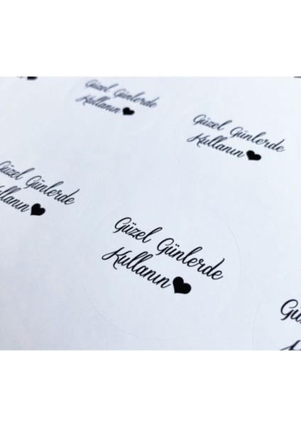 Kuşe Güzel Günlerde Kullanın Sticker 70 Adet modelleri