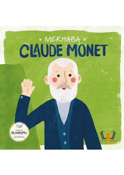 Merhaba Claude Monet / Sanatçıyla Ilk Buluşma
