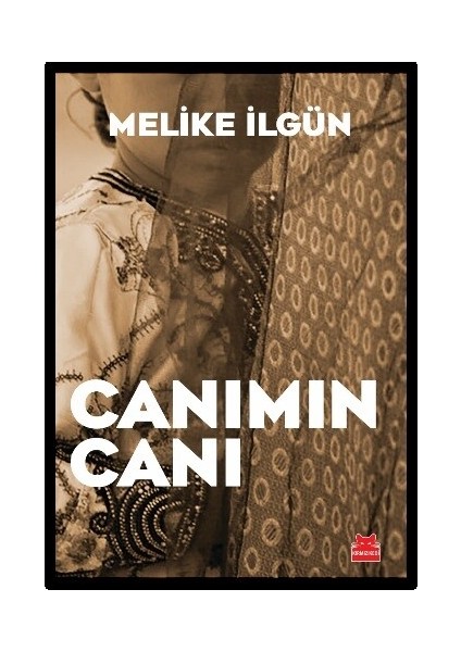 Canımın Canı - Melike Ilgün