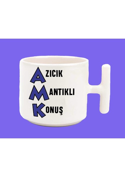 Azıcık Mantıklı Konuş Espirili Baskılı T Kulplu Kupa Bardak
