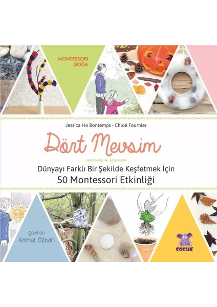 Dört Mevsim - Dünyayı Farklı Bir Şekilde Keşfetmek Için 50 Montessori Etkinliği / Les Quatre Saısons - 50 Activités Montessori Pour Découvrir Le Monde Autrement