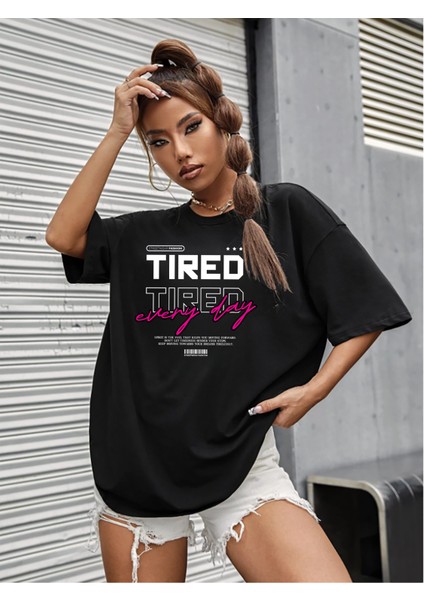 Unisex Siyah Oversize Tıred Every Day Boyfriend T-Shirt