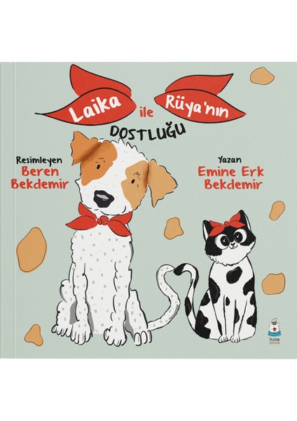 Laika ile Rüya'nın Dostluğu - Emine Erk Bekdemir