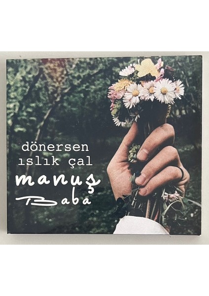 Manuş Baba - Dönersen Islık Çal CD (Plak Değildir)