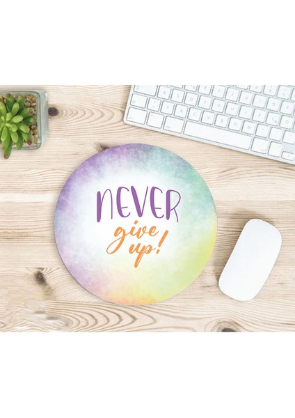 Never Give Up Motto Baskılı Mousepad