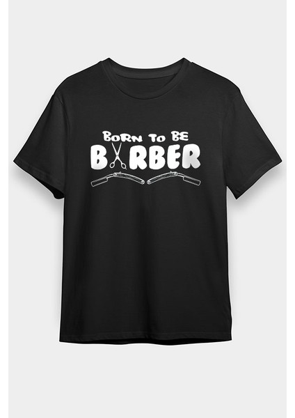 Berber Olmak Için Doğmak Siyah Unisex Tişört T-Shirt