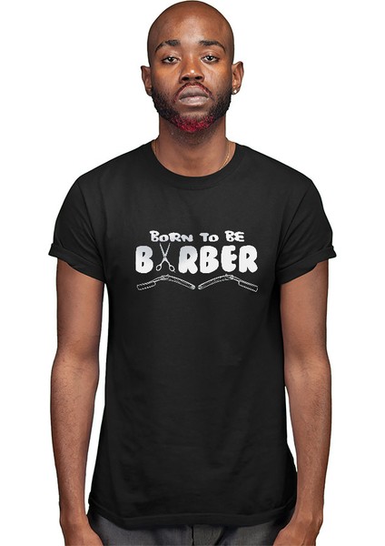 Berber Olmak Için Doğmak Siyah Unisex Tişört T-Shirt
