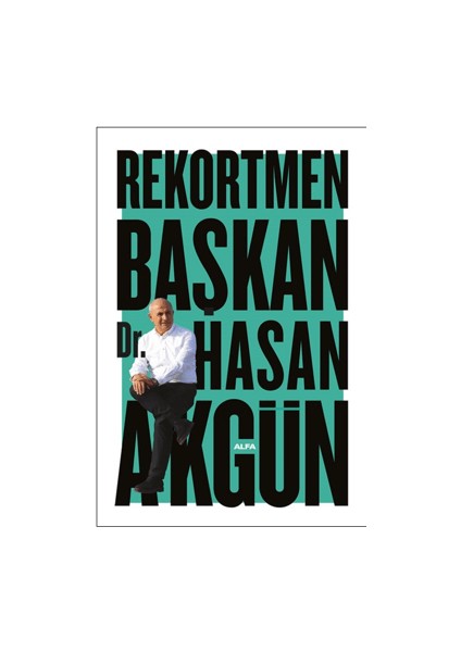 Rekortmen Başkan - Hasan Akgün