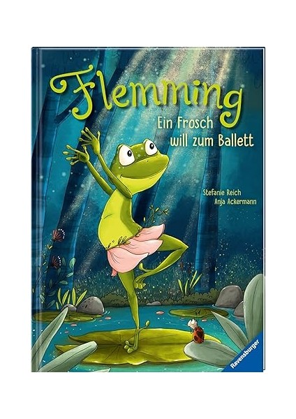 Flemming Ein Frosch Will Zum Ballett (Ciltli)