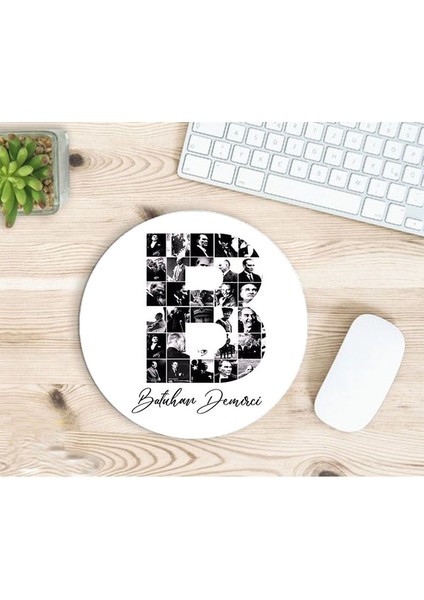 Kişiye Özel Atatürk Resimleri ile Bezenmiş B Harfli Isimli Baskılı Mousepad