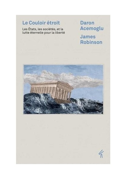 Le Couloir Étroit - Les Etats, Les Sociétés Et La Lutte Éternelle Pour La Liberté