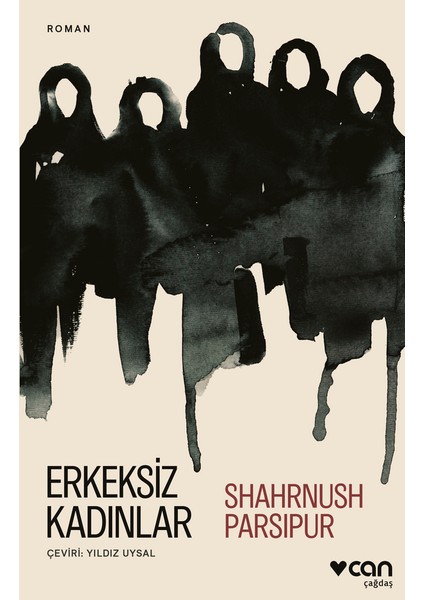 Erkeksiz Kadınlar - Shahrnush Parsipur
