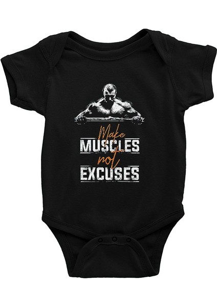 Make Muscles Not Excuses Siyah Unisex Bebek Body - Zıbın