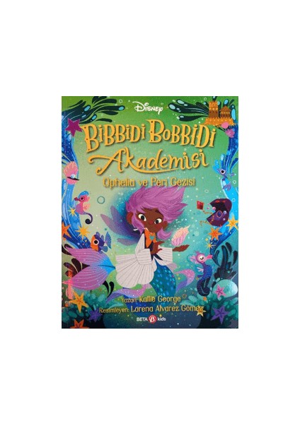 Bibbidi Bobbidi Akademisi Ophelia ve Peri Gezisi - Kallie George