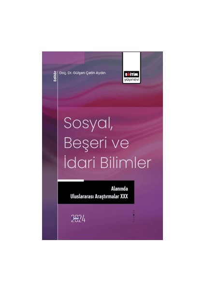 Sosyal, Beşeri ve İdari Bilimler Alanında Uluslararası Araştırmalar XXX