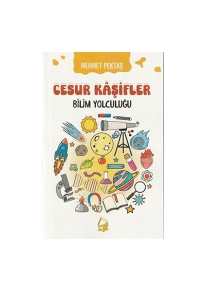 Cesur Kaşifler Bilim Yolculuğu - Mehmet Pektaş