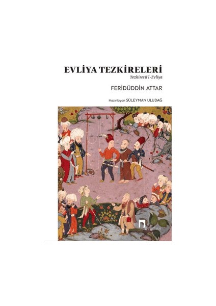 Evliya Tezkereleri – Tezkiretü’l-Evliya – Feridüddin Attar