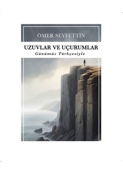 Uzuvlar ve Uçurumlar - Ömer Seyfettin