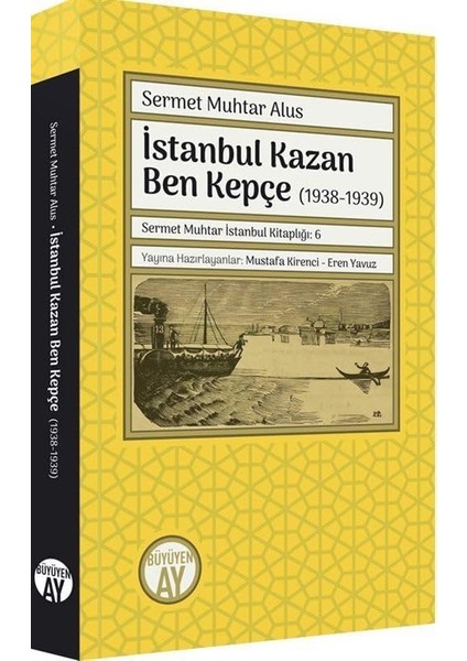 İstanbul Kazan Ben Kepçe (1938 - 1939) - Sermet Muhtar Alus