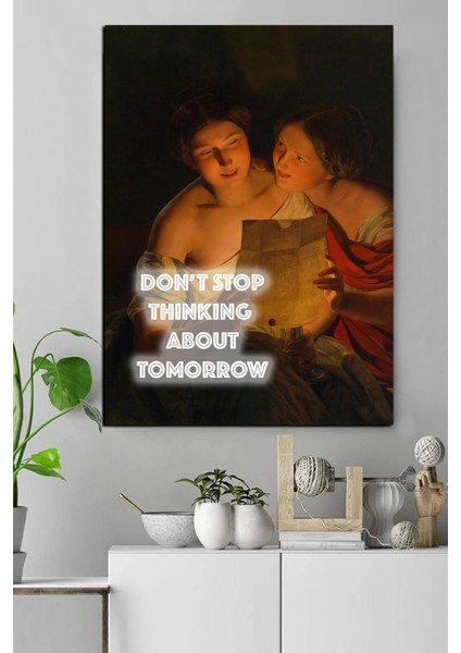 Don't Stop Thınkıng About Tomorrow Kanvas Tablo