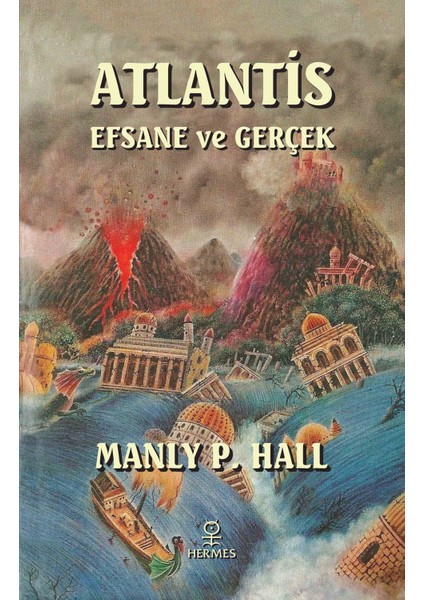 Atlantis Efsane ve Gerçek - Manly P. Hall