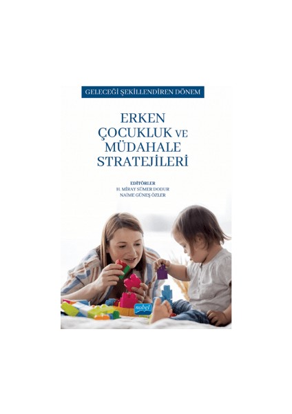 Geleceği Şekillendiren Dönem - Erken Çocukluk ve Müdahale Stratejileri